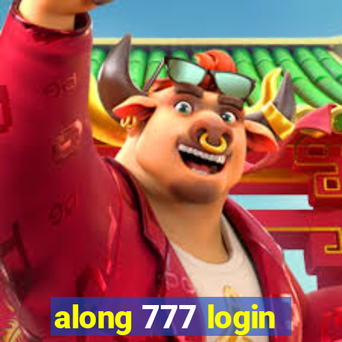 along 777 login